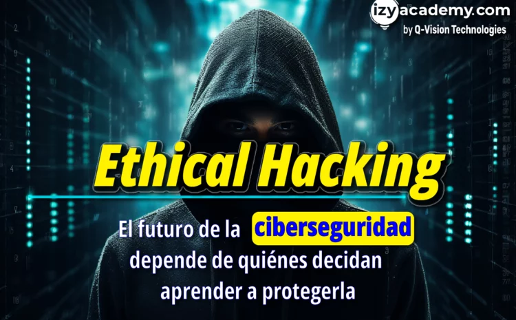  Ethical Hacking: Seguridad Cibernética con Propósito